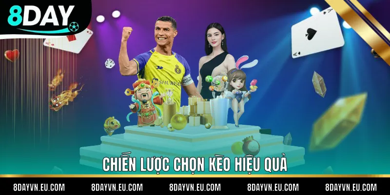 Chiến lược chọn kèo hiệu quả