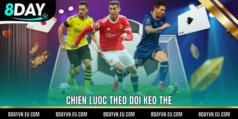 Chiến lược theo dõi kèo thẻ