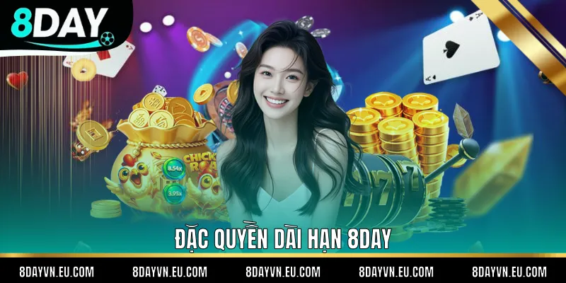 Đặc quyền dài hạn 8day