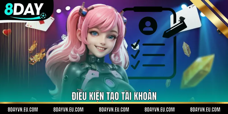 Điều kiện tạo tài khoản