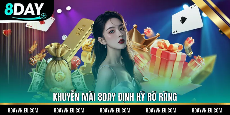 Khuyến mãi 8day định kỳ rõ ràng