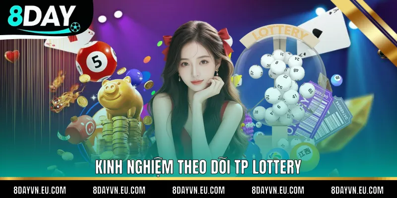 Kinh nghiệm theo dõi TP Lottery