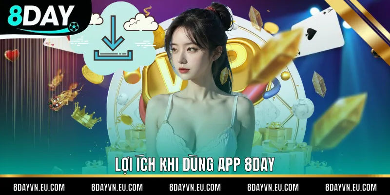 Lợi ích khi dùng app 8day