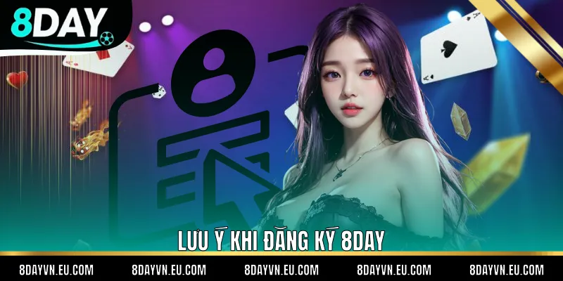 Lưu ý khi Đăng ký 8day