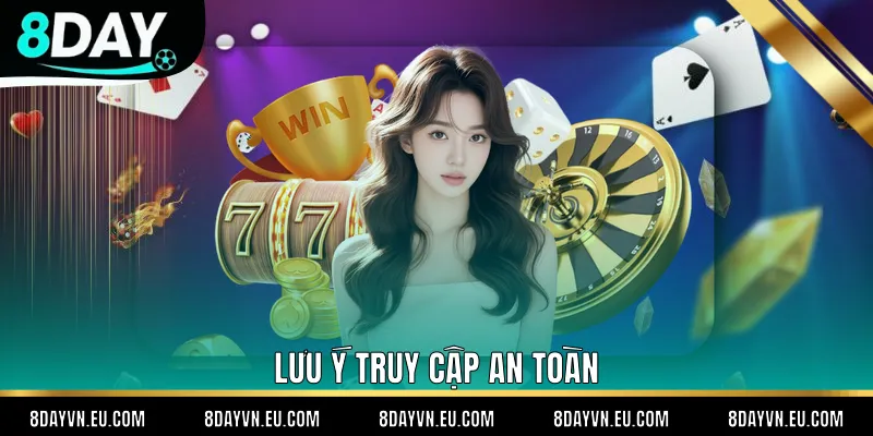 Lưu ý truy cập an toàn