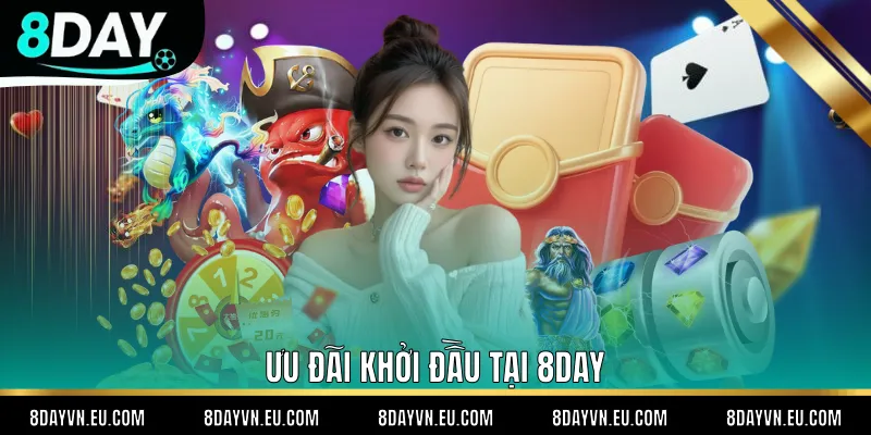 Ưu đãi khởi đầu tại 8day