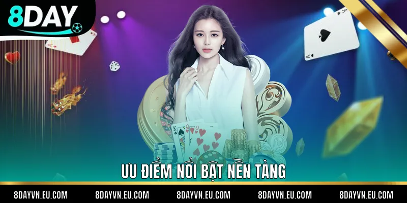 Ưu điểm nổi bật nền tảng